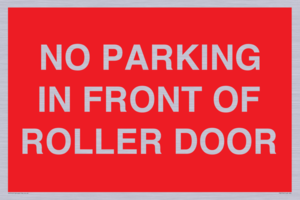 NO PARKING IN FRONT OF ROLLER DOOR